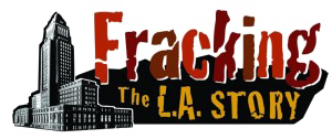 Fracking: The LA Story