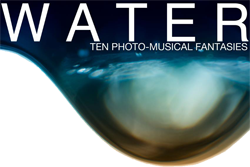 Water: Ten Photo-Musical Fantasies